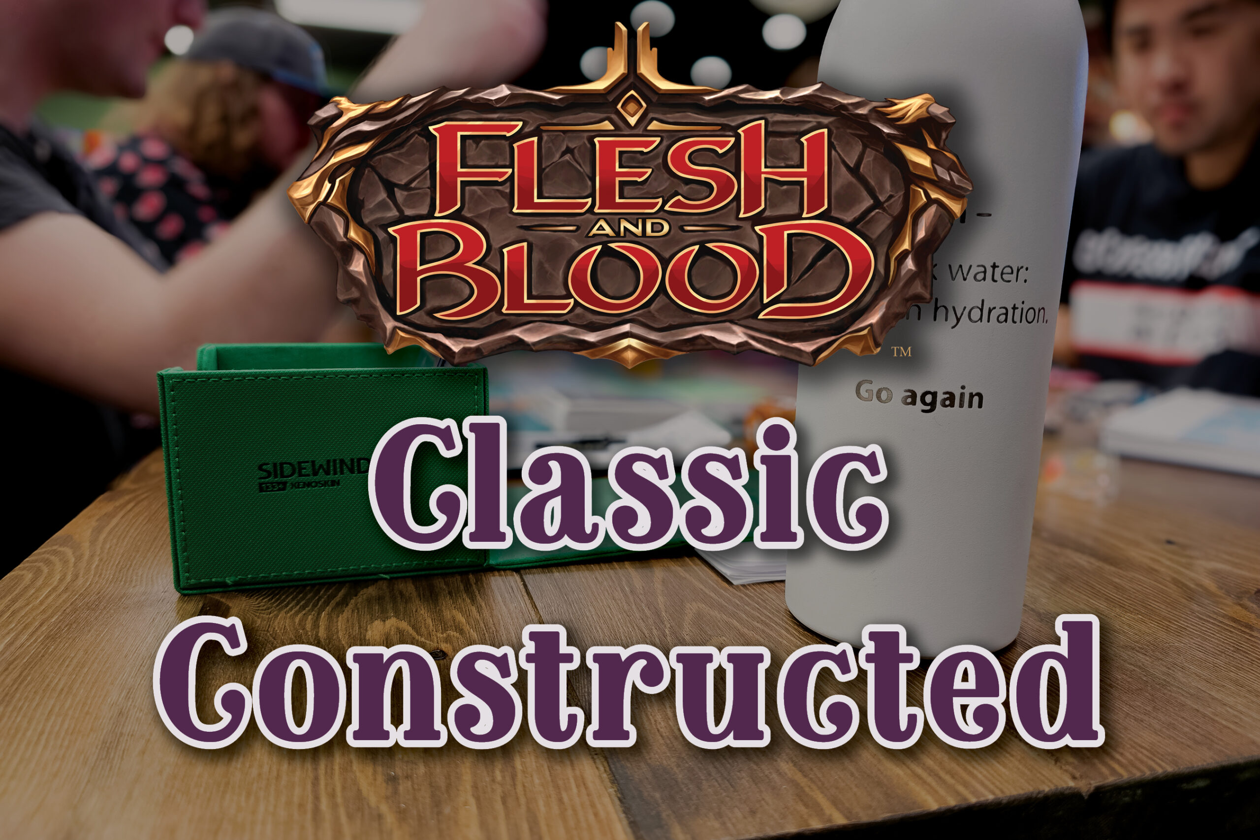 Flesh & Blood Classic Constructed