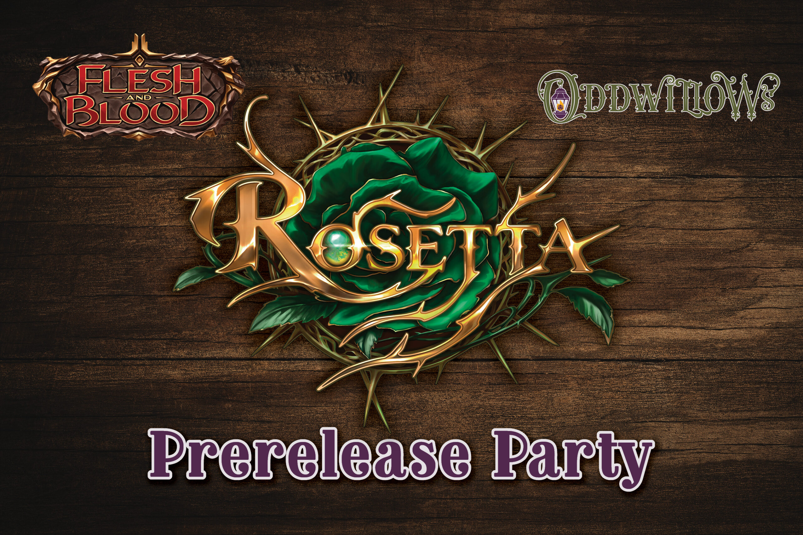 Flesh and Blood Rosetta Prerelease at Oddwillows